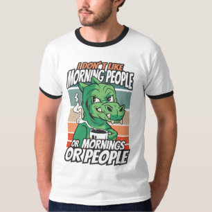 Camiseta Eu não gosto de pessoas matinais ou manhãs ou pess