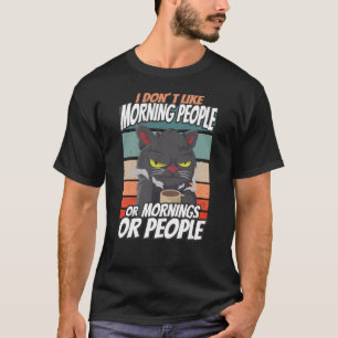 Camiseta Eu não gosto de pessoas matinais ou manhãs ou pess