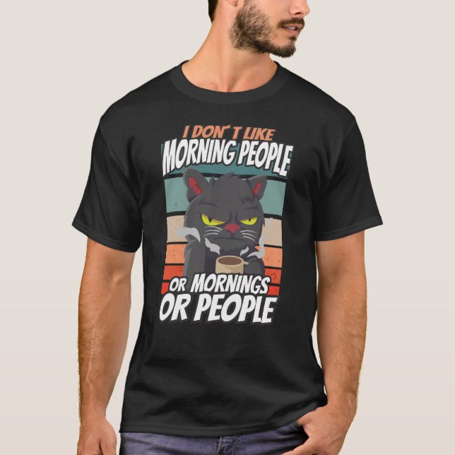 Camiseta Eu não gosto de pessoas matinais ou manhãs ou pess (Frente)