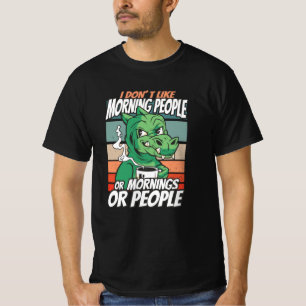 Camiseta Eu não gosto de pessoas matinais ou manhãs ou pess