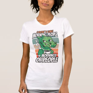 Camiseta Eu não gosto de pessoas matinais ou manhãs ou pess