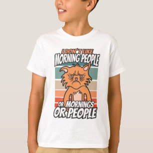 Camiseta Eu não gosto de pessoas matinais ou manhãs ou pess