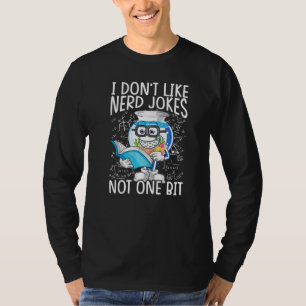 Camiseta Eu não gosto de Piadas Nerd nem de um pouco de ciê