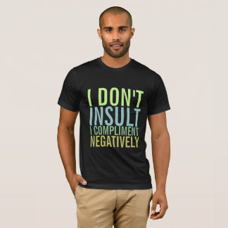 Camiseta Eu não insulto eu cumprimento negativamente