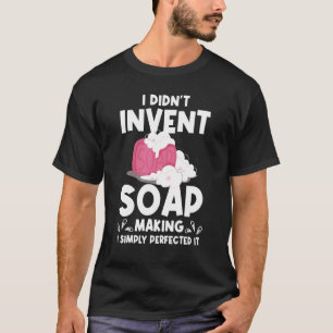 Camiseta Eu não inventei Fazer de sabão, eu simplesmente o