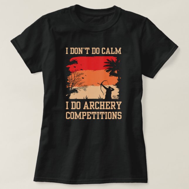 Camiseta Eu não me apraz, faço competições, arqueiro, mãe (Frente do Design)