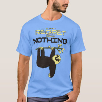 Camiseta Eu Não Me Arrependo De Não Fazer Nada De Preguiços