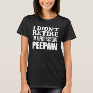 Camiseta Eu não me despi, sou um profissional, avô de pau