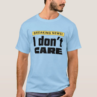 Camiseta Eu Não Me Importo