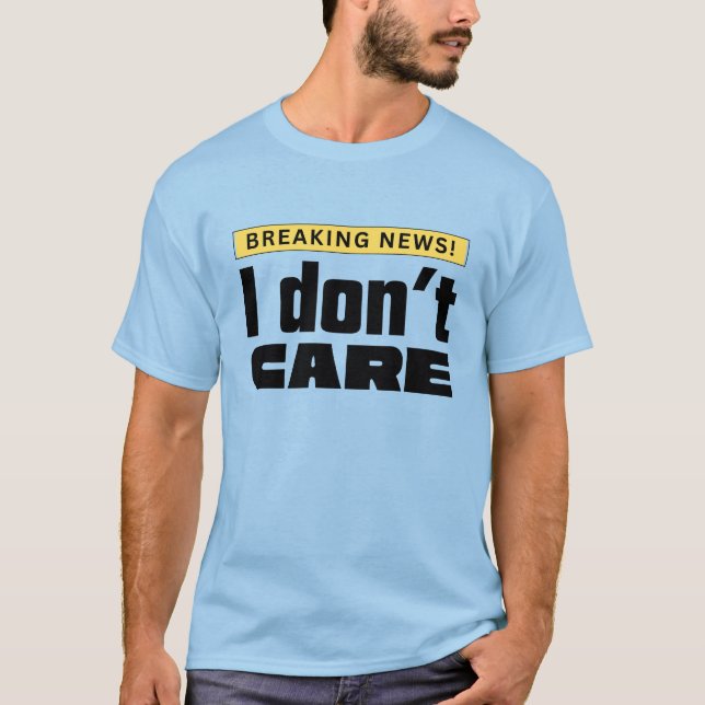Camiseta Eu Não Me Importo (Frente)