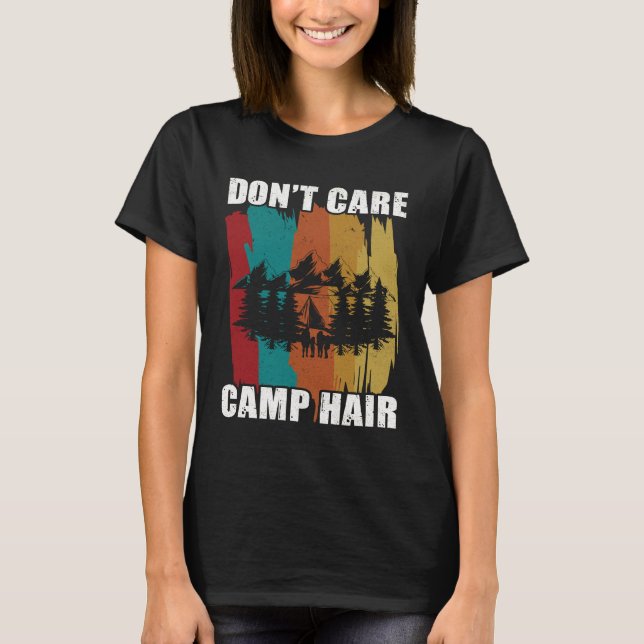 Camiseta Eu não me importo com o acampamento de cabelo engr (Frente)
