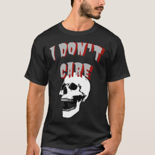 Camiseta Eu não me importo com o crânio temor existencial d