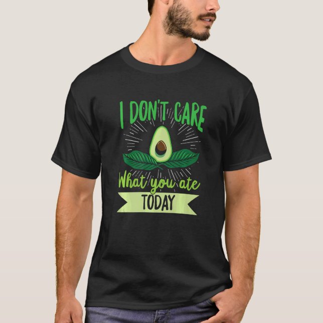 Camiseta Eu não me importo com o que você comeu hoje. (Frente)