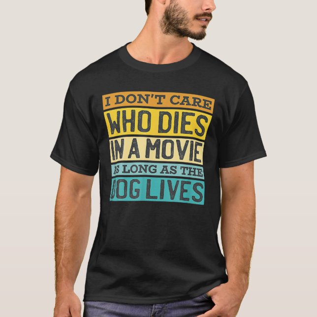 Camiseta Eu não me importo com quem morre no filme enquanto (Frente)