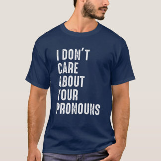 Camiseta Eu não me importo com seus Pronouns Anti Pronoun
