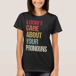 Camiseta Eu não me importo com seus Pronouns Anti Pronoun