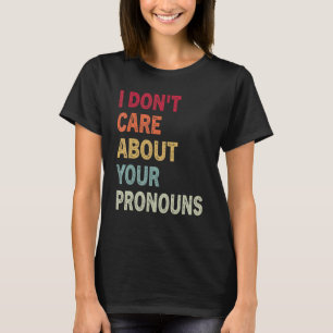 Camiseta Eu não me importo com seus Pronouns Anti Pronoun 3
