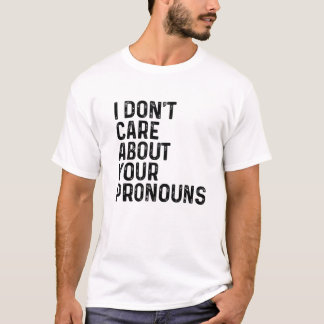 Camiseta Eu não me importo com seus Pronouns Anti-Pronoun F