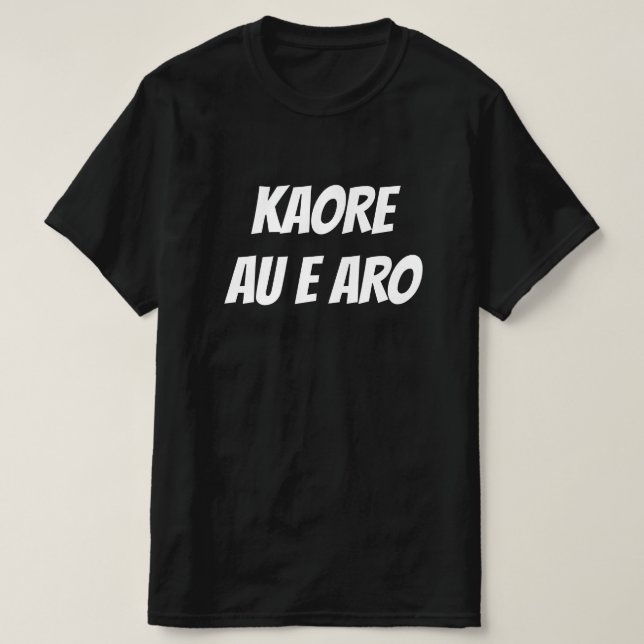 Camiseta Eu não me importo em Maori - Kaore au e aro (Frente do Design)