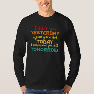 Camiseta Eu não me importo ontem Eu não dou uma merda hoje