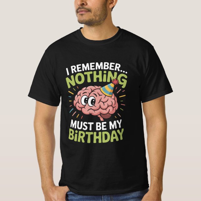 Camiseta Eu Não Me Lembro De Nada De Aniversário Engraçado (Frente)