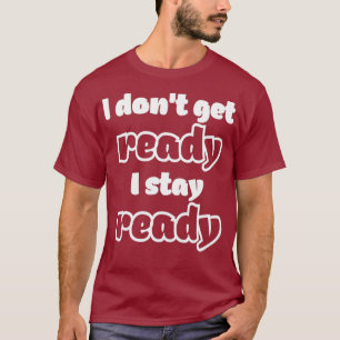 Camiseta Eu Não Me Preparo Eu Fico Pronto Arraste A Cotação