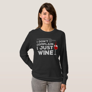 Camiseta Eu não me queixo, mim apenas Wine mulheres do
