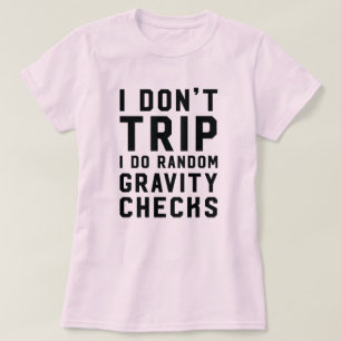 Camiseta Eu não me tropeço faço o klutz aleatório das