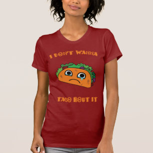 Camiseta Eu não o quero ao ataque do taco
