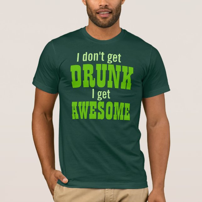 Camiseta Eu não obtenho o BEBADO que eu obtenho (Frente)