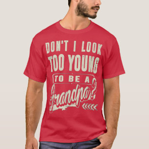 Camiseta Eu não pareço muito jovem para ser um vovô muito e