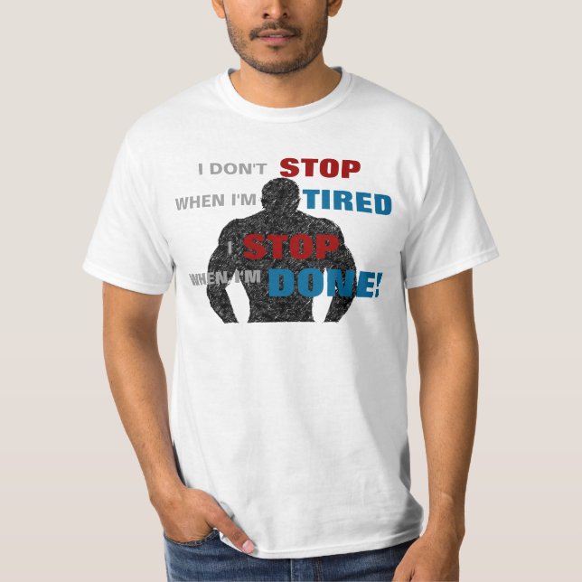 Camiseta Eu não paro quando eu sou cansado, mim paro quando (Frente)