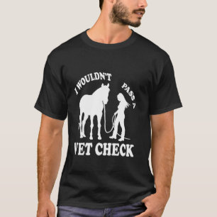 Camiseta Eu Não Passaria Num Exame Veterinário Mulheres Equ