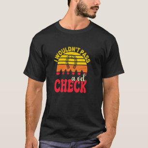 Camiseta Eu não passaria num Vet Check amantes de cavalos r
