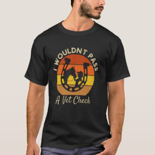 Camiseta Eu não passaria numa Revisão Veterinária cavalo de