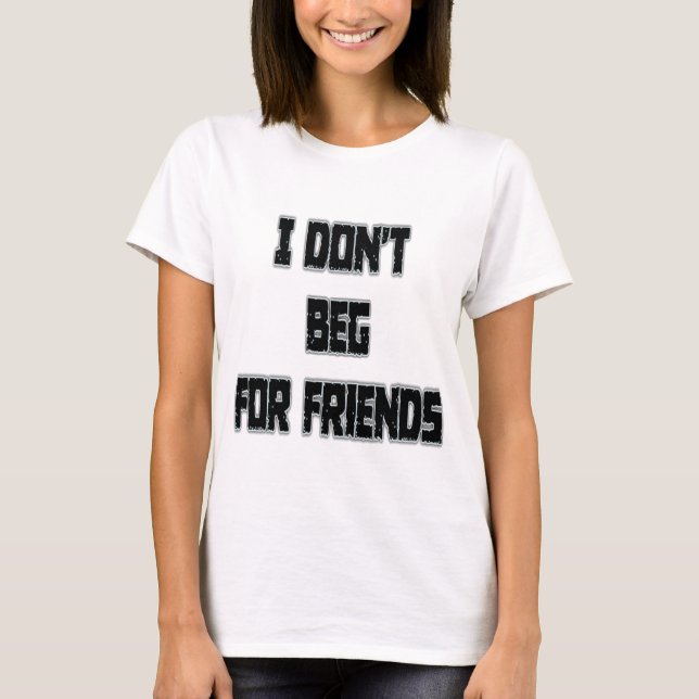 Camiseta Eu Não Peço Amigos  (Frente)