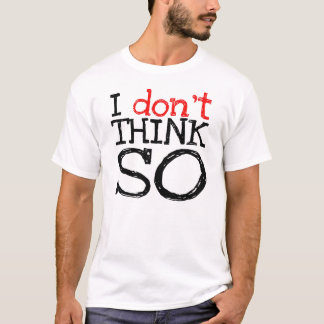 Camiseta Eu não penso assim o t-shirt