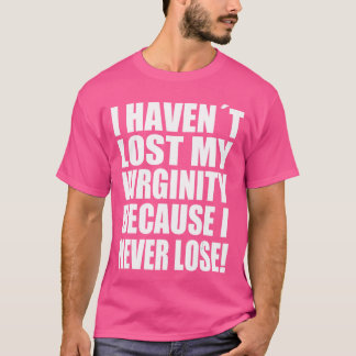 Camiseta Eu Não Perdi Minha Virgindade Porque Eu Nunca Perc