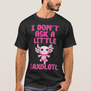 Camiseta Eu não pergunto um pouco, eu tenho uma citação eng
