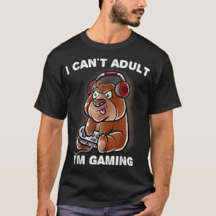 Camiseta Eu não posso adultar Estou jogando Nerd de jogador
