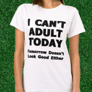 Camiseta Eu não posso adulto hoje