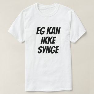 Camiseta Eu não posso cantar, no norueguês, branco