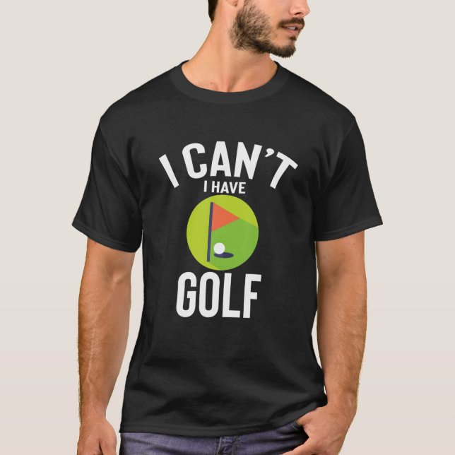 Camiseta Eu não posso comer golfe bonitinho, Piadas de golf (Frente)