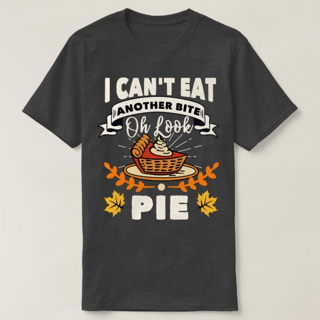 Camiseta Eu Não Posso Comer Outra Mordida Oh Olha Pie Ação  (Frente do Design)