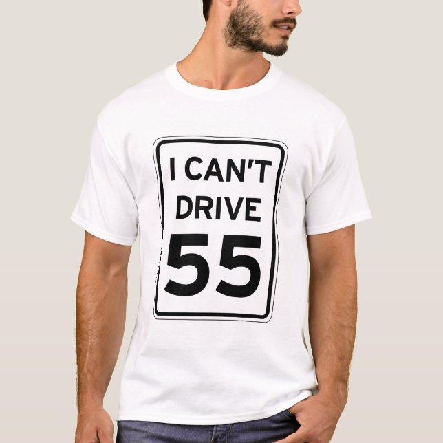 Camiseta Eu não posso conduzir o t-shirt 55 (Frente)