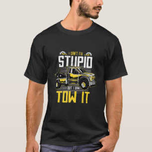 Camiseta Eu não posso consertar estúpido mas eu posso puxá-