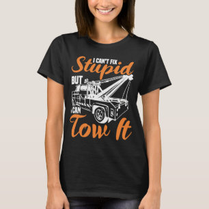 Camiseta Eu não posso consertar estúpido mas eu posso puxá-
