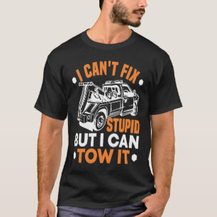 Camiseta Eu não posso consertar estúpido mas eu posso puxá-
