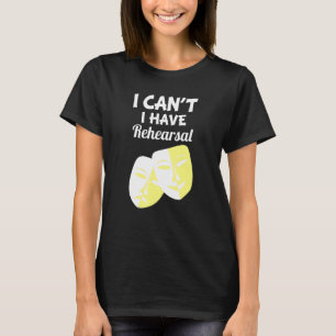 Camiseta Eu Não Posso Eu Tenho Ensaio Drama Teatro Atuação