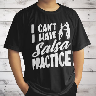 Camiseta Eu Não Posso Eu Tenho Prática de Salsa Danças Lati